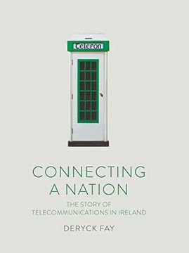 portada Connecting a Nation: The Story of Telecommunications in Ireland (in English)