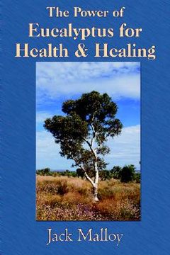 portada the power of eucalyptus for health & healing (en Inglés)