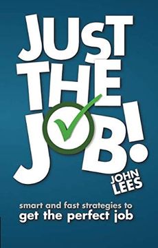portada Just the Job! Smart & Fast Strategies to get the Perfect job (en Inglés)