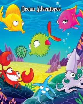 portada Ocean Adventures: Super Fun Coloring Books for Kids (Shark, Dolphin, Cute Fish, Turtle, Hippocampus and More!)