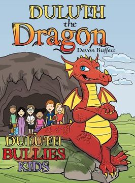 portada Duluth the Dragon: Duluth Bullies Kids (en Inglés)