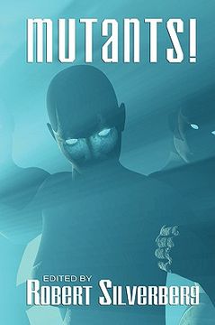 portada mutants: science fiction stories by poul anderson, frederik pohl, james blish, and more! (en Inglés)