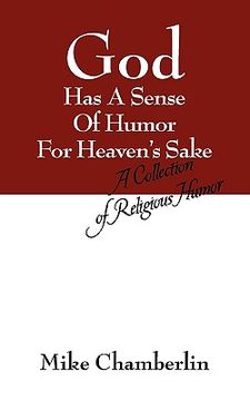 portada god has a sense of humor for heaven's sake: a collection of religious humor (in English)