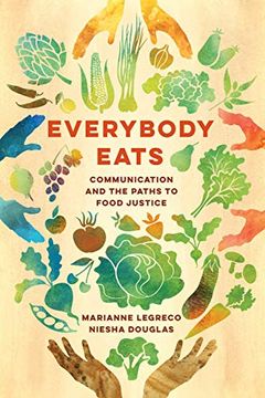 portada Everybody Eats: Communication And the Paths to Food Justice: 3 (Communication for Social Justice Activism) (en Inglés)