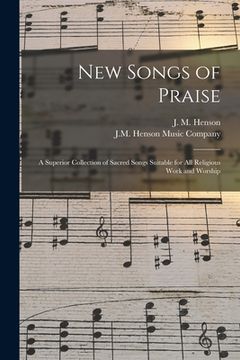 portada New Songs of Praise: a Superior Collection of Sacred Songs Suitable for All Religious Work and Worship (en Inglés)