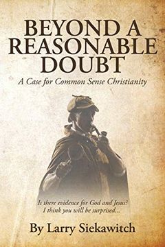 portada Beyond a Reasonable Doubt: A Case for Common Sense Christianity (en Inglés)