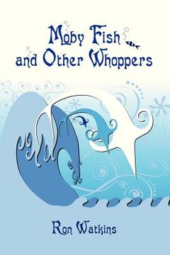 portada moby fish and other whoppers (en Inglés)