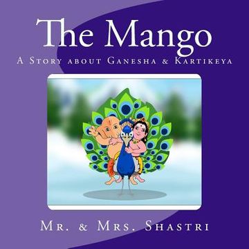 portada The Mango: A Story about Ganesha & Kartikeya (en Inglés)