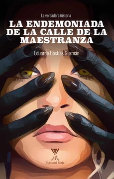 portada La endemoniada de la Calle de la Maestranza (La verdadera historia) (in Spanish)