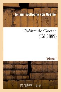 portada Théâtre de Goethe.Volume 1: Theatre de Goethe.Volume 1 (Littérature)