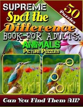 portada Supreme Spot the Difference Book for Adults: Animal Picture Puzzles: Picture Find Books for Adults. Photo Hunt Book. Can You Find All the Differences? (en Inglés)