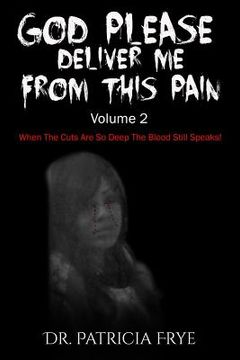 portada "God Please Deliver Me From This Pain" Volume 2 (in English)