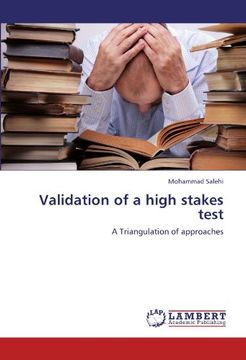 portada Validation of a high stakes test: A Triangulation of approaches