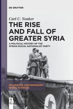 portada The Rise and Fall of Greater Syria (in English)