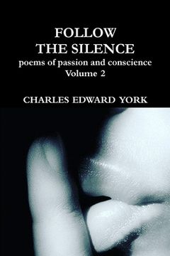 portada Follow the Silence: poems of passion and conscience Vol. 2 (en Inglés)
