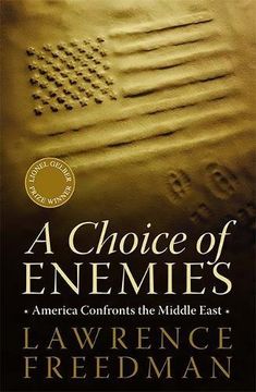 a choice of enemies,america confronts the middle east