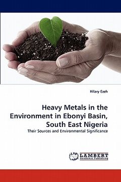 portada heavy metals in the environment in ebonyi basin, south east nigeria (in English)