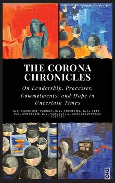 portada The Corona Chronicles: On Leadership, Processes, Commitments, and Hope in Uncertain Times