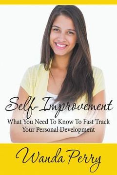 portada Self-Improvement - What You Need to Know to Fast Track Your Personal Development