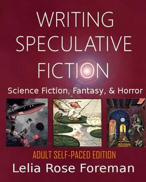 portada Writing Speculative Fiction: Science Fiction, Fantasy, and Horror: Self-Paced Adult Edition