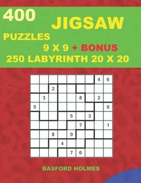 portada 400 JIGSAW puzzles 9 x 9 + BONUS 250 LABYRINTH 20 x 20: Sudoku EASY, MEDIUM, HARD, VERY HARD levels and Maze puzzles very hard level