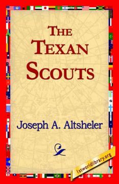 portada The Texan Scouts (1St World Library Literary Society Classics) (en Inglés)