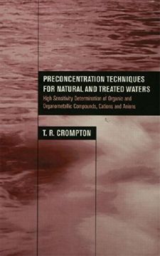preconcentration techniques for natural and treated waters: high sensitivity determination of organic and organometallic compounds, cations and anions (en Inglés)