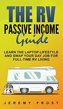 portada The rv Passive Income Guide: Learn the Laptop Lifestyle and Swap Your day job for Full-Time rv Living (in English)