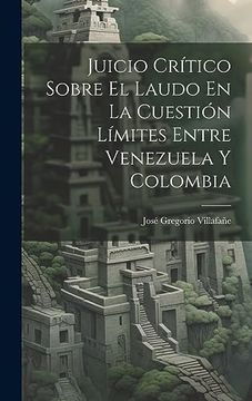 portada Juicio Crítico Sobre el Laudo en la Cuestión Límites Entre Venezuela y Colombia