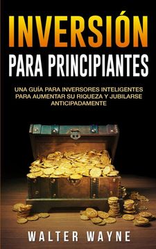 portada Spanish Investing for Beginners: Una Guía Para Inversores Inteligentes Para Aumentar su Riqueza y Jubilarse Anticipadamente (in Spanish)