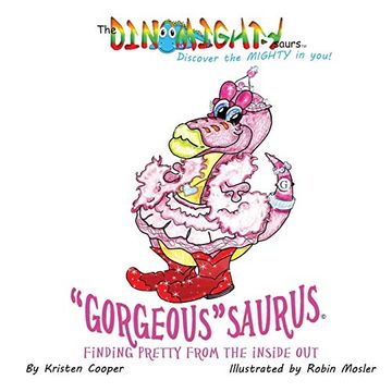portada "Gorgeous"Saurus: Finding Pretty From the Inside out (The Dinomightysaurs) (en Inglés)