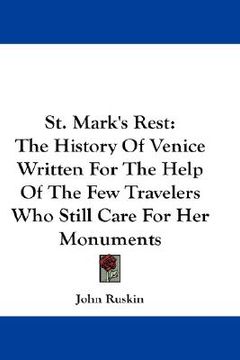 portada st. mark's rest: the history of venice written for the help of the few travelers who still care for her monuments