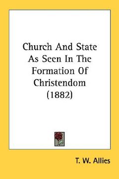 portada church and state as seen in the formation of christendom (1882) (en Inglés)