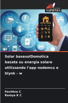 portada Solar basesolDomotica basata su energia solare utilizzando l'app nodemcu e blynk - w (en Italiano)