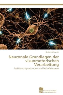 portada Neuronale Grundlagen Der Visuomotorischen Verarbeitung