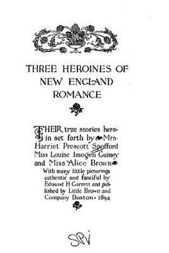 portada Three heroines of New England romance (en Inglés)