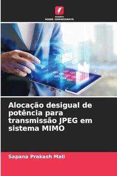 portada Alocação Desigual de Potência Para Transmissão Jpeg em Sistema Mimo (en Portugués)