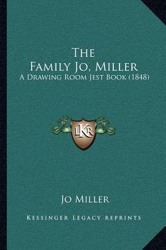 portada the family jo, miller: a drawing room jest book (1848) (en Inglés)