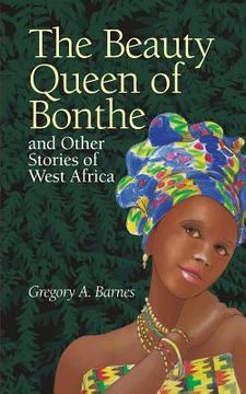 portada The Beauty Queen of Bonthe and Other Stories of West Africa (en Inglés)