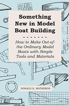 portada Something new in Model Boat Building - how to Make Out-Of-The Ordinary Model Boats With Simple Tools and Materials (en Inglés)