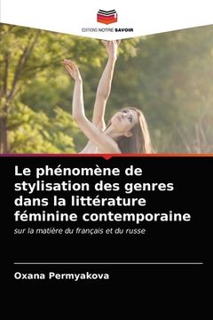portada Le phénomène de stylisation des genres dans la littérature féminine contemporaine (en Francés)