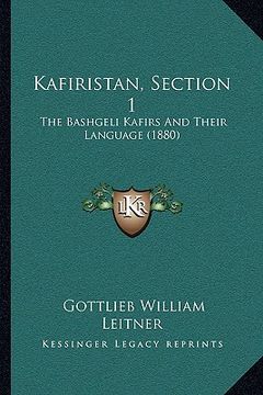 portada kafiristan, section 1: the bashgeli kafirs and their language (1880) (in English)
