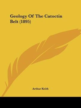 portada geology of the catoctin belt (1895) (en Inglés)