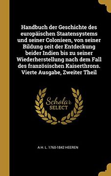 portada Handbuch Der Geschichte Des Europäischen Staatensystems Und Seiner Colonieen, Von Seiner Bildung Seit Der Entdeckung Beider Indien Bis Zu Seiner ... Ausgabe, Zweiter Theil (en Alemán)