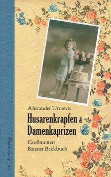 portada Husarenkrapfen & Damenkaprizen: Großmutters Banater Backbuch (en Alemán)