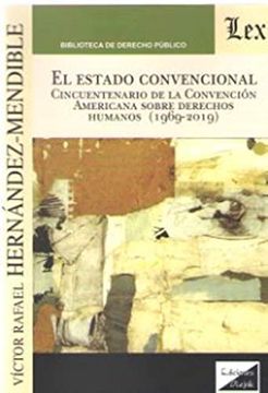 portada El estado convencional. Cincuentenario de la Convención Americana sobre Derechos Humanos (1969-2019) (in Spanish)