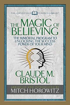 portada The Magic of Believing (Condensed Classics): The Immortal Program to Unlocking the Success-Power of Your Mind (en Inglés)