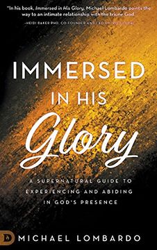 portada Immersed in His Glory: A Supernatural Guide to Experiencing and Abiding in God's Presence