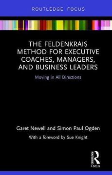 portada The Feldenkrais Method for Executive Coaches, Managers, and Business Leaders: Moving in All Directions (Routledge Focus on Mental Health)