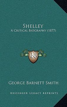 portada shelley: a critical biography (1877) (en Inglés)